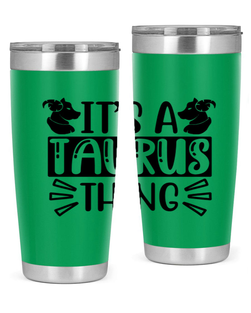 its a taurus thing 272#- zodiac- Tumbler