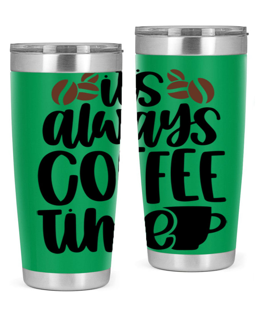 its always coffee time 87#- coffee- Tumbler