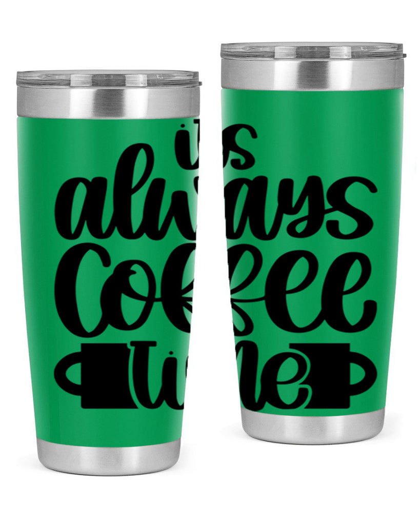 its always coffee time 88#- coffee- Tumbler