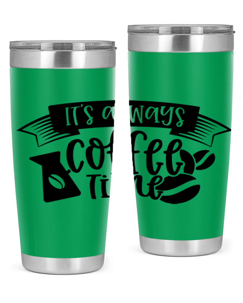 its always coffee time 90#- coffee- Tumbler