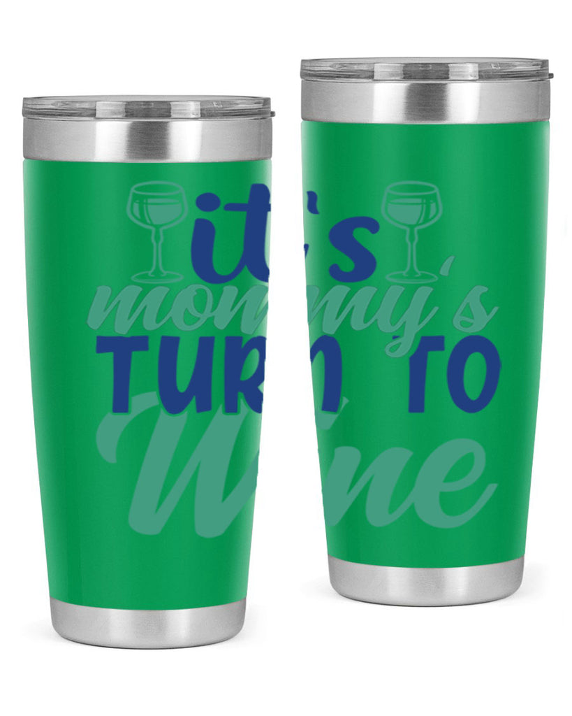 its mommys turn to wine 188#- wine- Tumbler