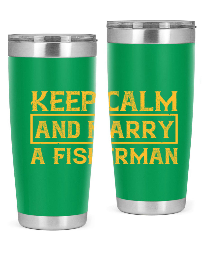 keep calm and marry a fisherman 246#- fishing- Tumbler