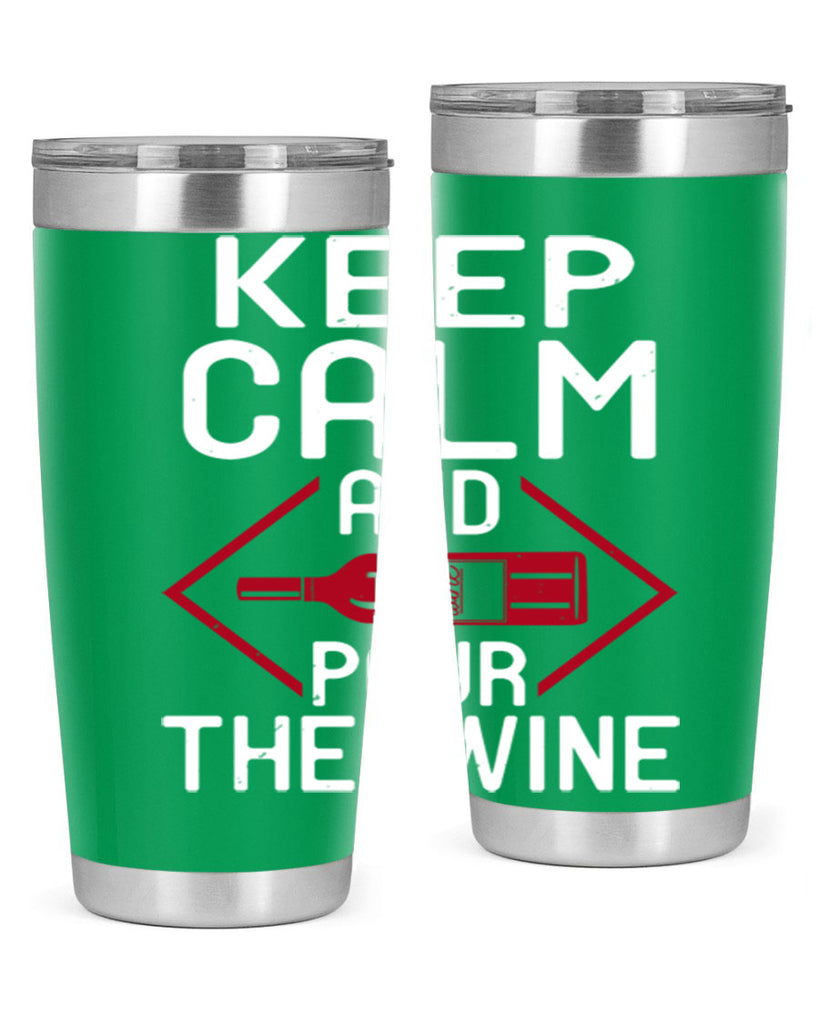 keep calm and pour the wine 130#- wine- Tumbler