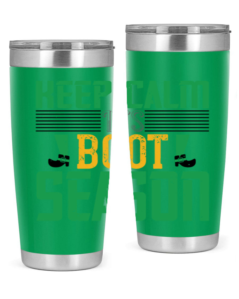 keep calm it’s boot season Style 124#- St Patricks Day- Tumbler