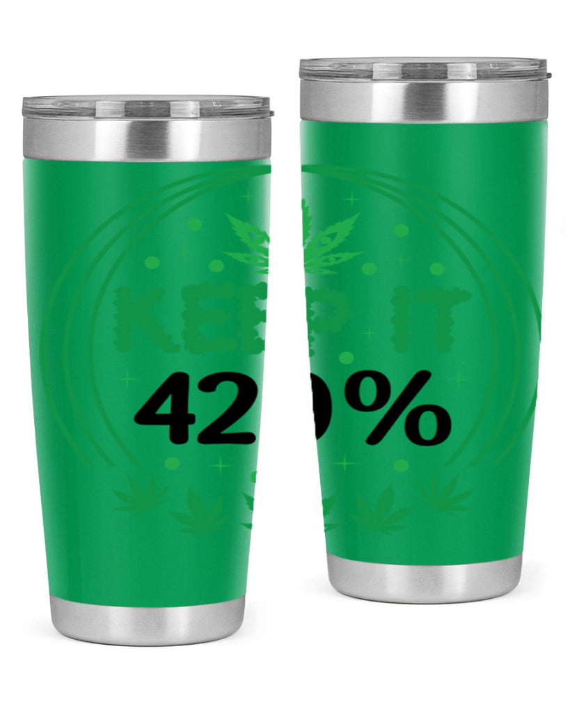 keep it four twenty percent 175#- marijuana- Tumbler