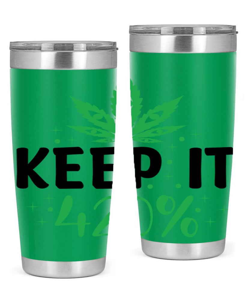 keep it four twenty percent 176#- marijuana- Tumbler