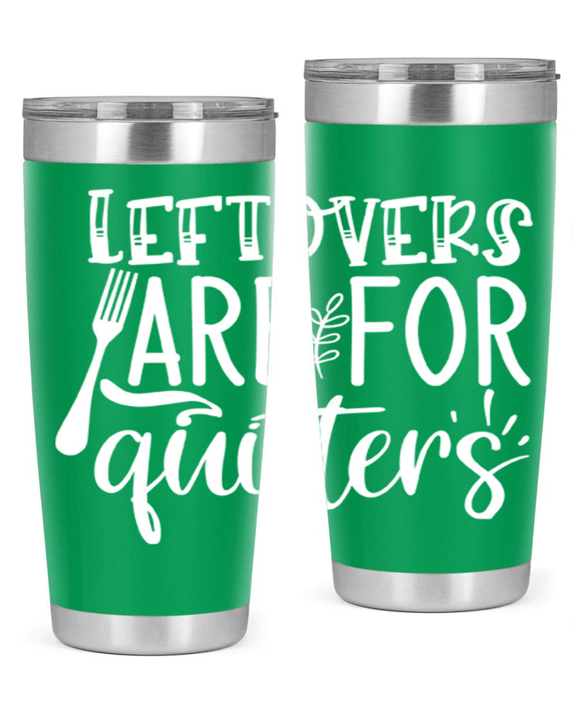 leflovers are for guitters white 29#- kitchen- Tumbler