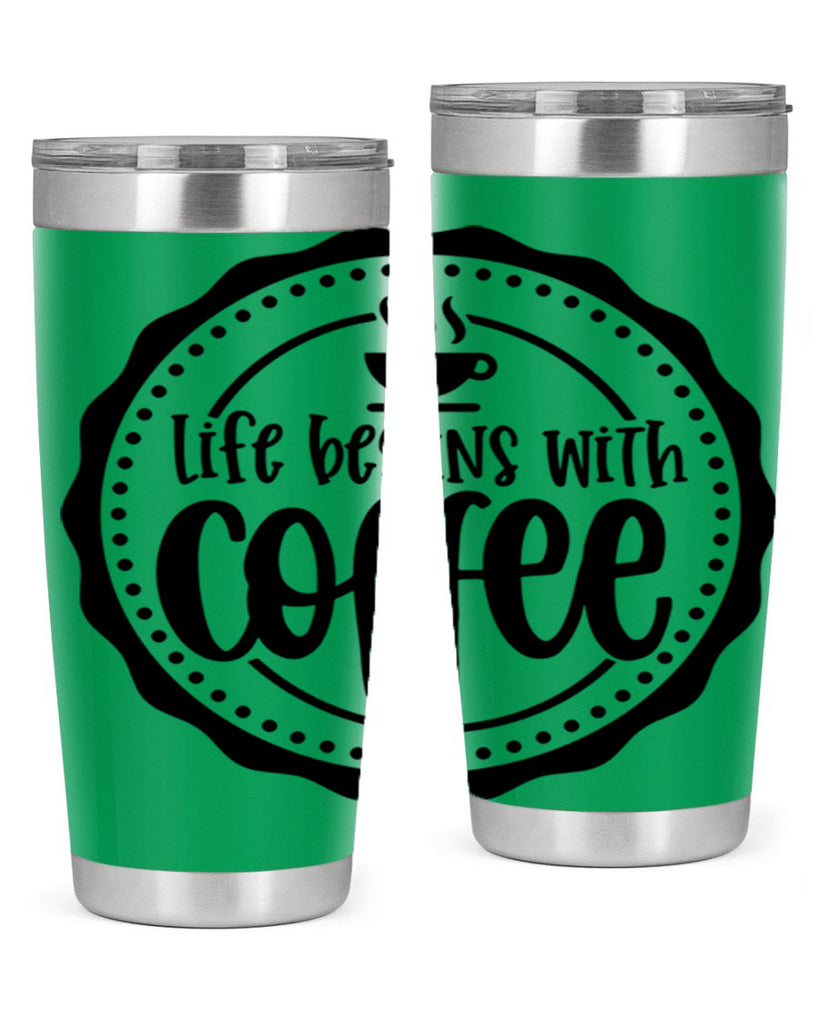 life begins with coffee 76#- coffee- Tumbler