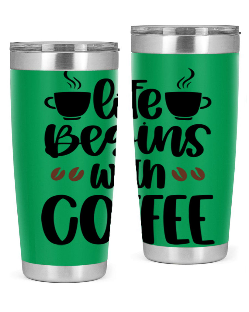 life begins with coffee 77#- coffee- Tumbler