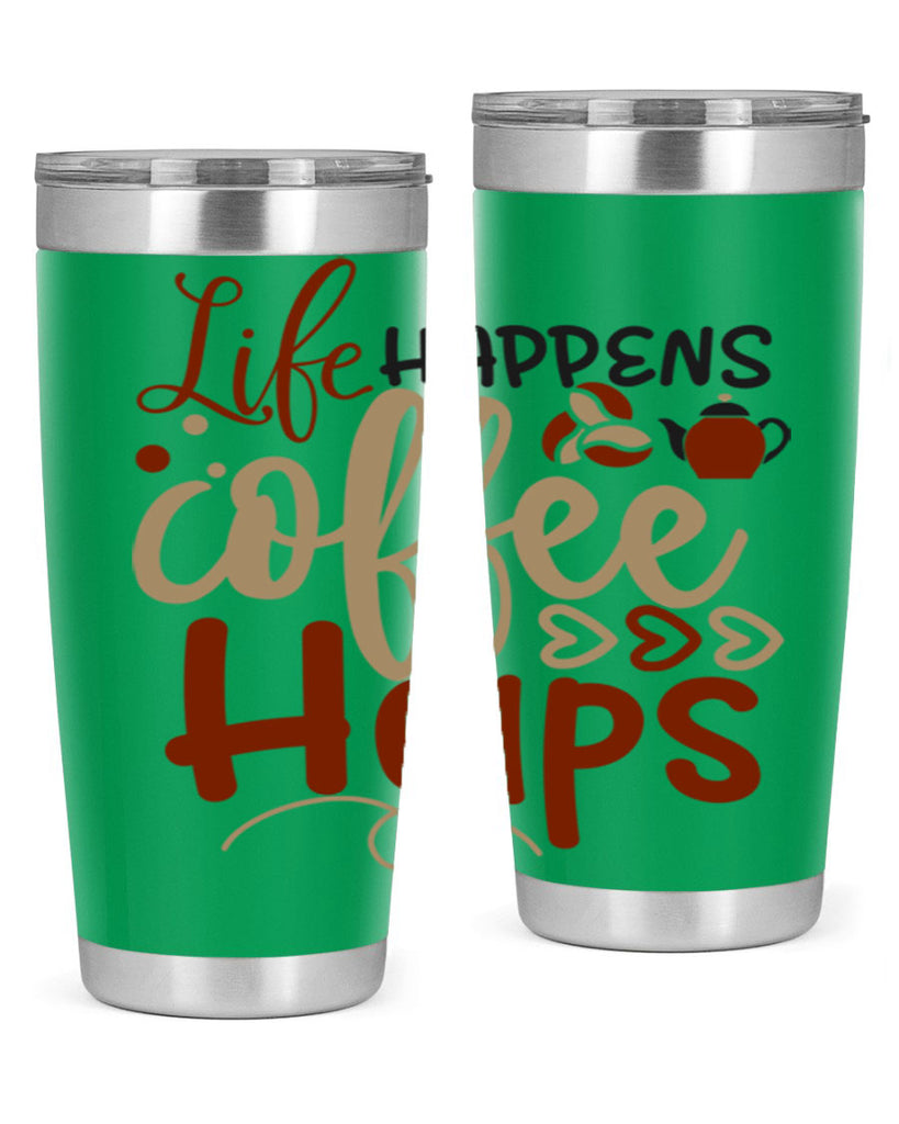 life happens coffee helps 209#- coffee- Tumbler