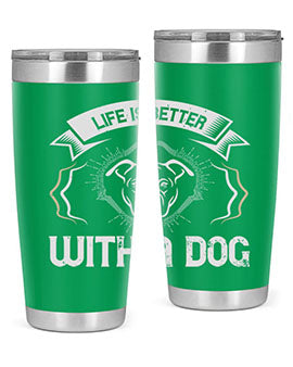 life is better with a dog Style 175#- dog- Tumbler