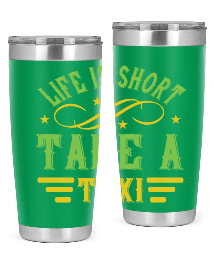 life is short take a taxi Style 21#- bus driver- tumbler
