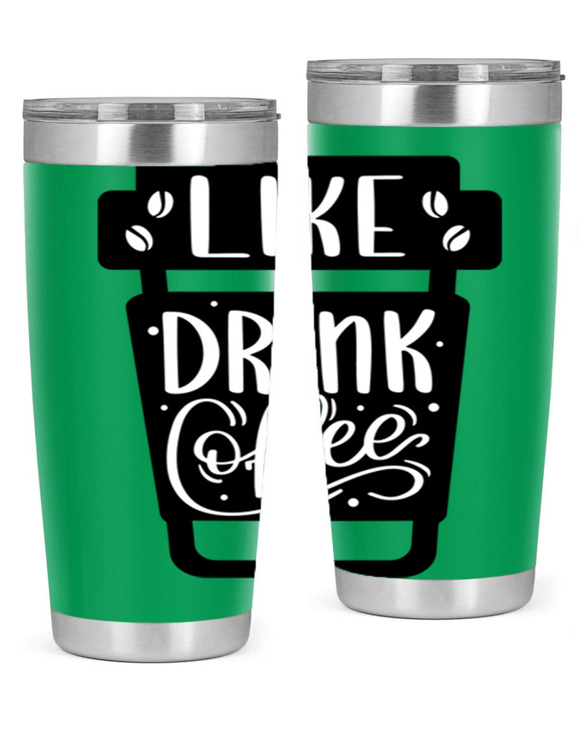 like drink coffee 72#- coffee- Tumbler