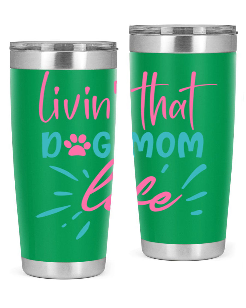 livin that dog mom life 331#- mom- Tumbler