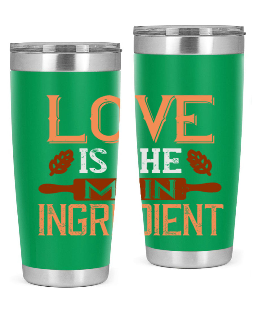 love is the main ingredient 18#- cooking- Tumbler