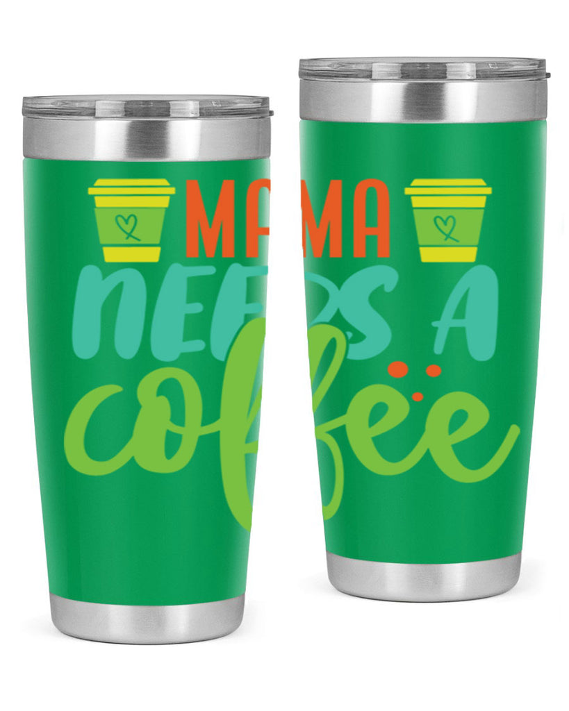 mama needs a coffee 384#- mom- Tumbler