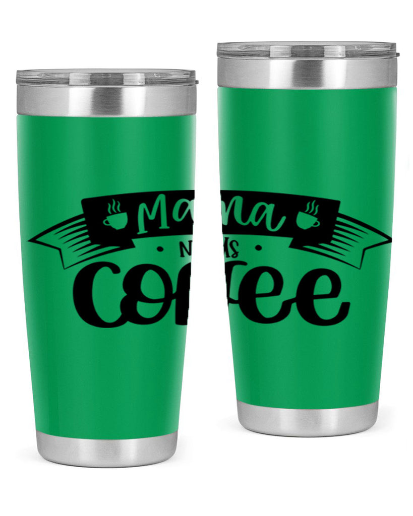 mama needs coffee 67#- coffee- Tumbler