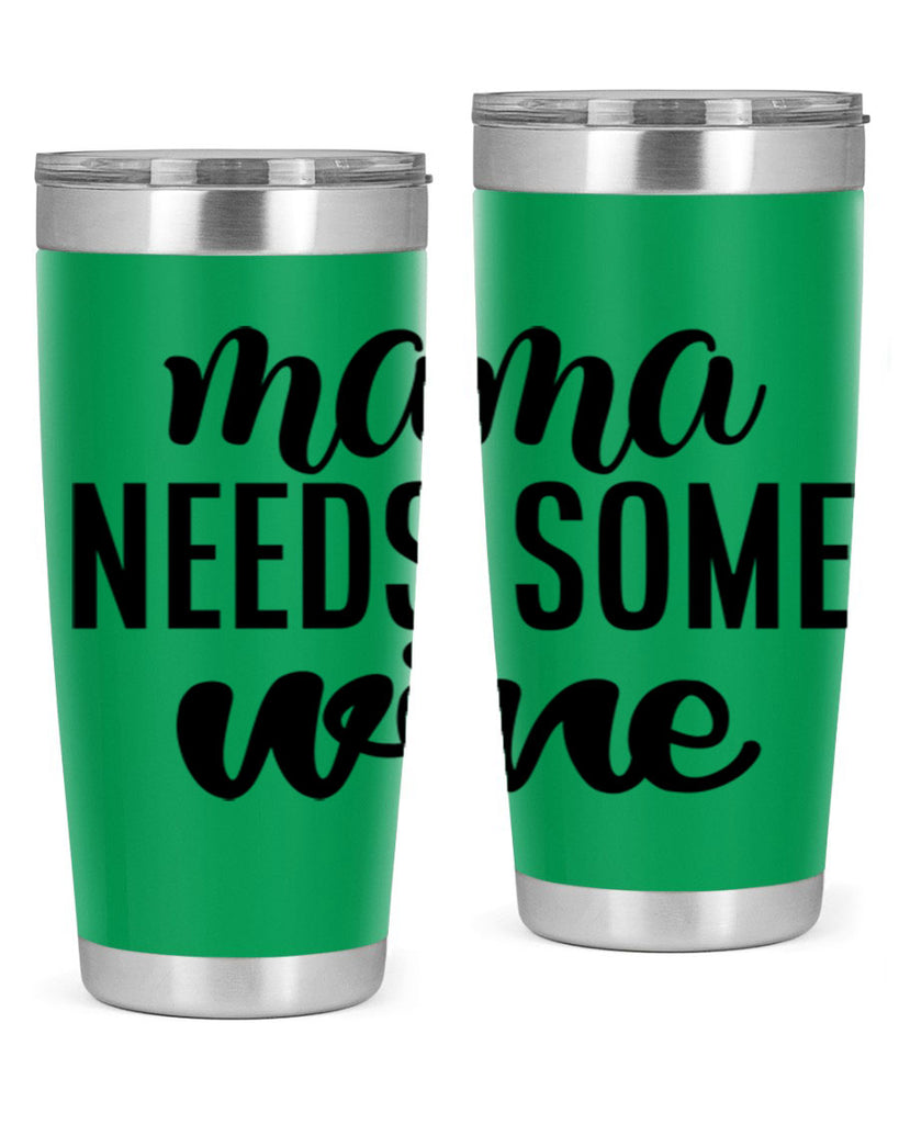 mama needs some wine 183#- wine- Tumbler