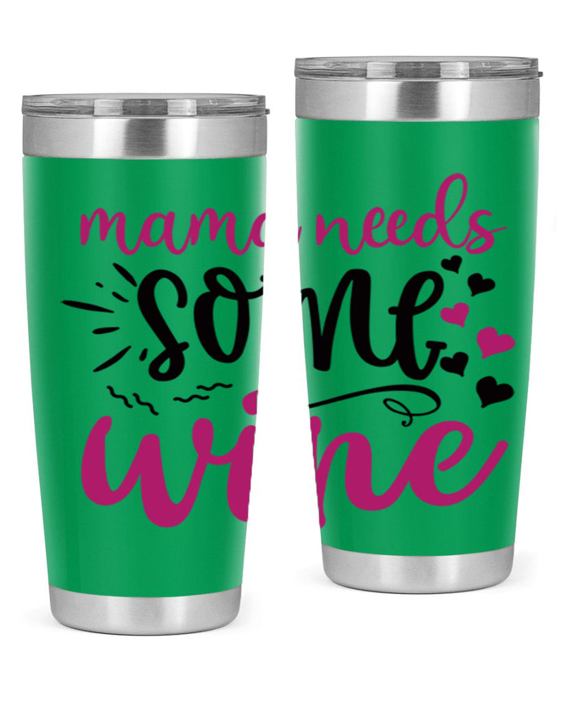 mama needs some wine 184#- wine- Tumbler