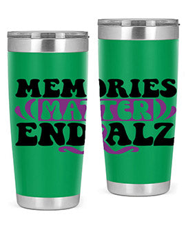 memories matter end alz 197#- alzheimers- Tumbler