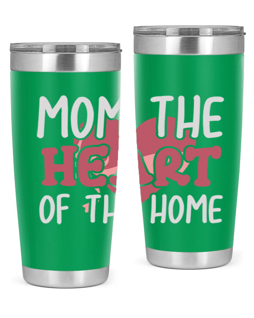 mom the heart of the home 120#- mom- Tumbler