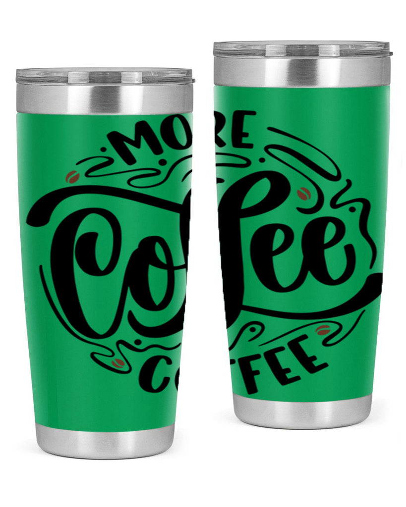 more coffee coffee 63#- coffee- Tumbler