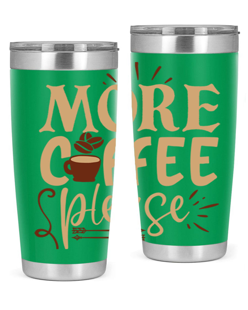 more coffee please 203#- coffee- Tumbler