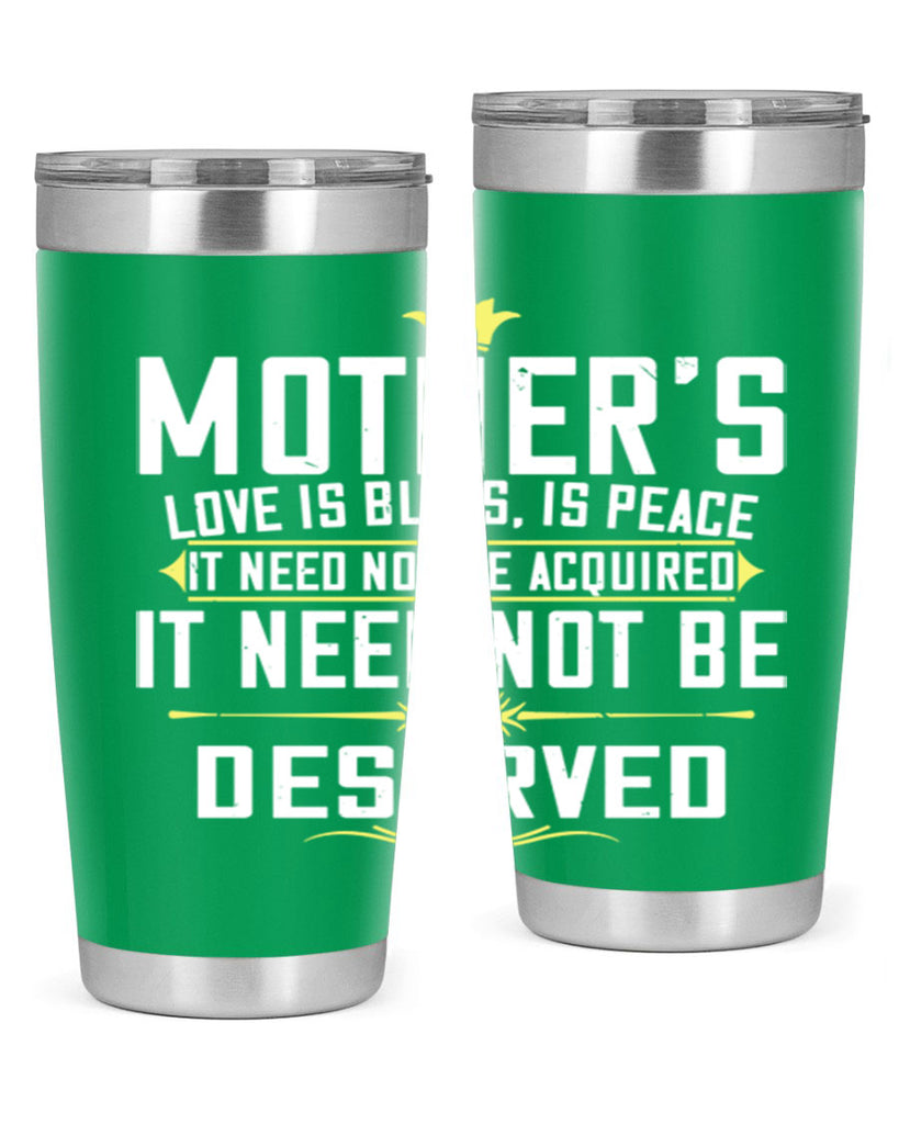 mother’s love is bliss is peace it need not be acquired 94#- mom- Tumbler