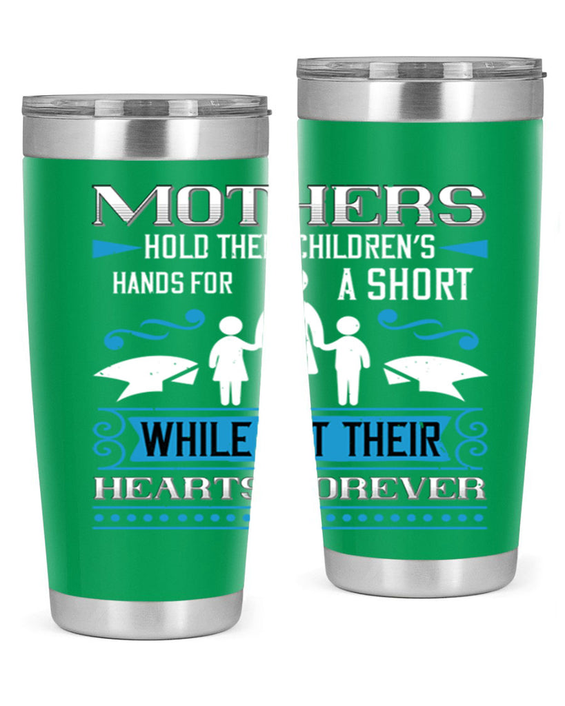 mothers hold their children’s 49#- mothers day- Tumbler