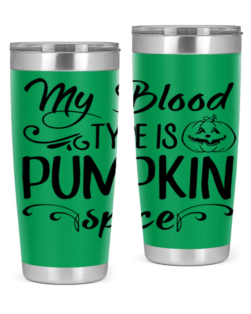 my blood type is pumpkin spice 435#- fall- Tumbler