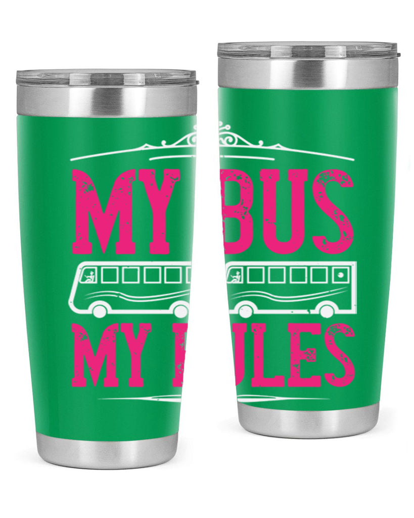 my bus my rules Style 20#- bus driver- tumbler