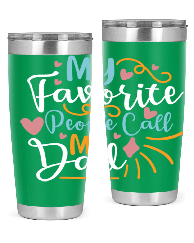my favorite people call me dad 79#- fathers day- Tumbler