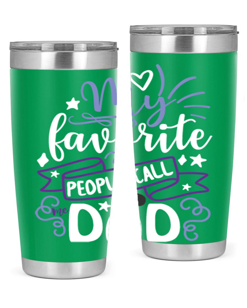 my favorite people call me dad 81#- fathers day- Tumbler