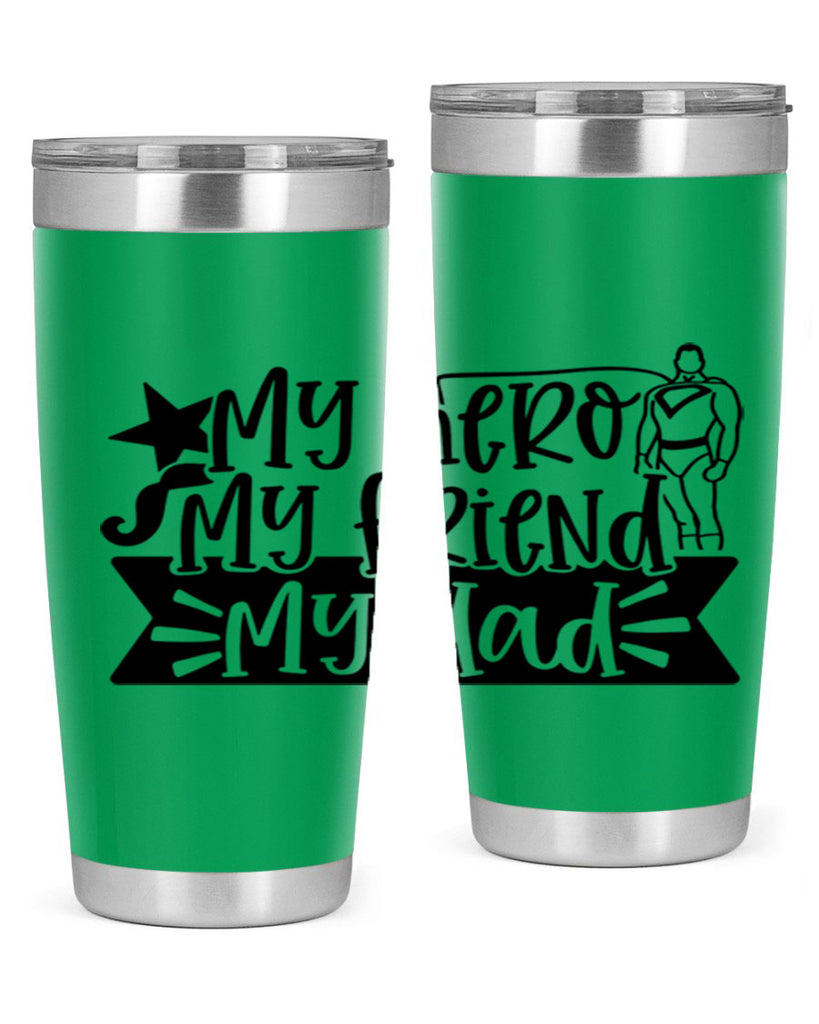 my hero my friend my dad 25#- fathers day- Tumbler