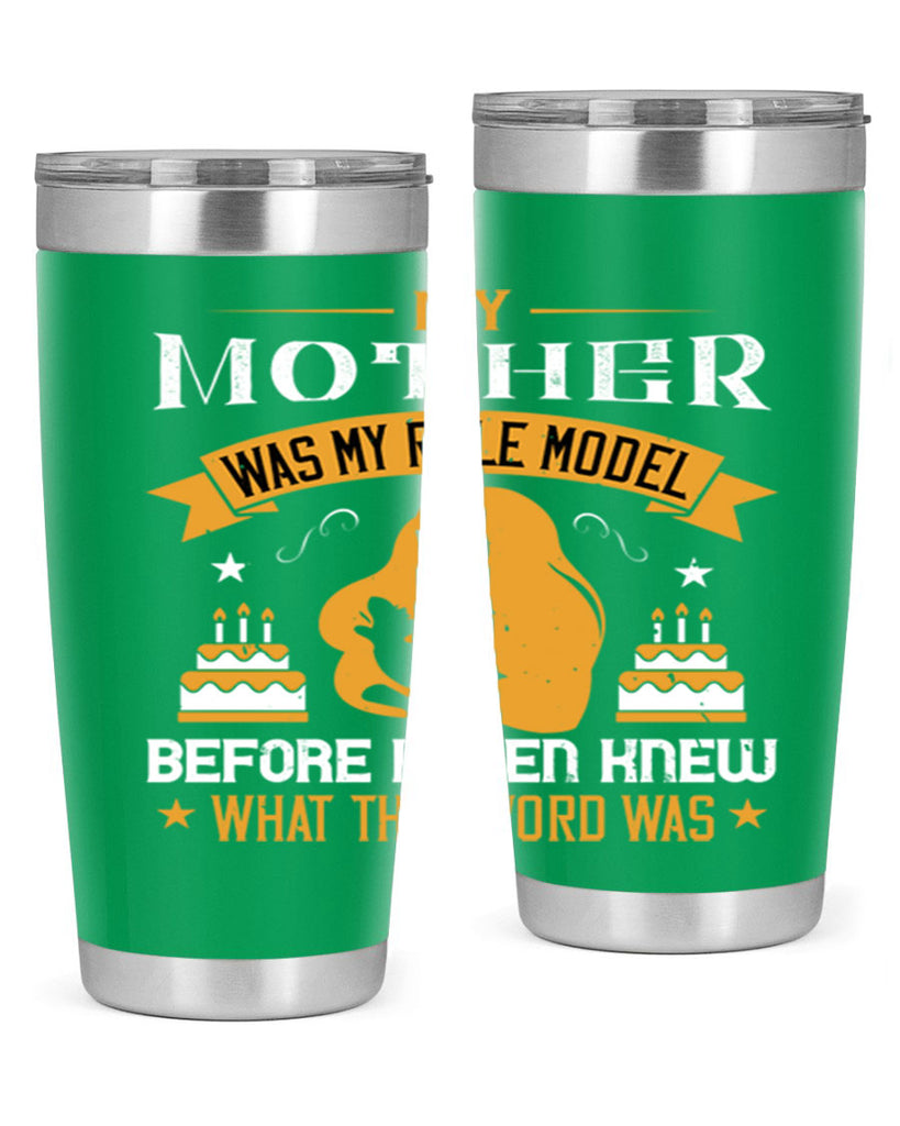 my mother was my role model 41#- mothers day- Tumbler