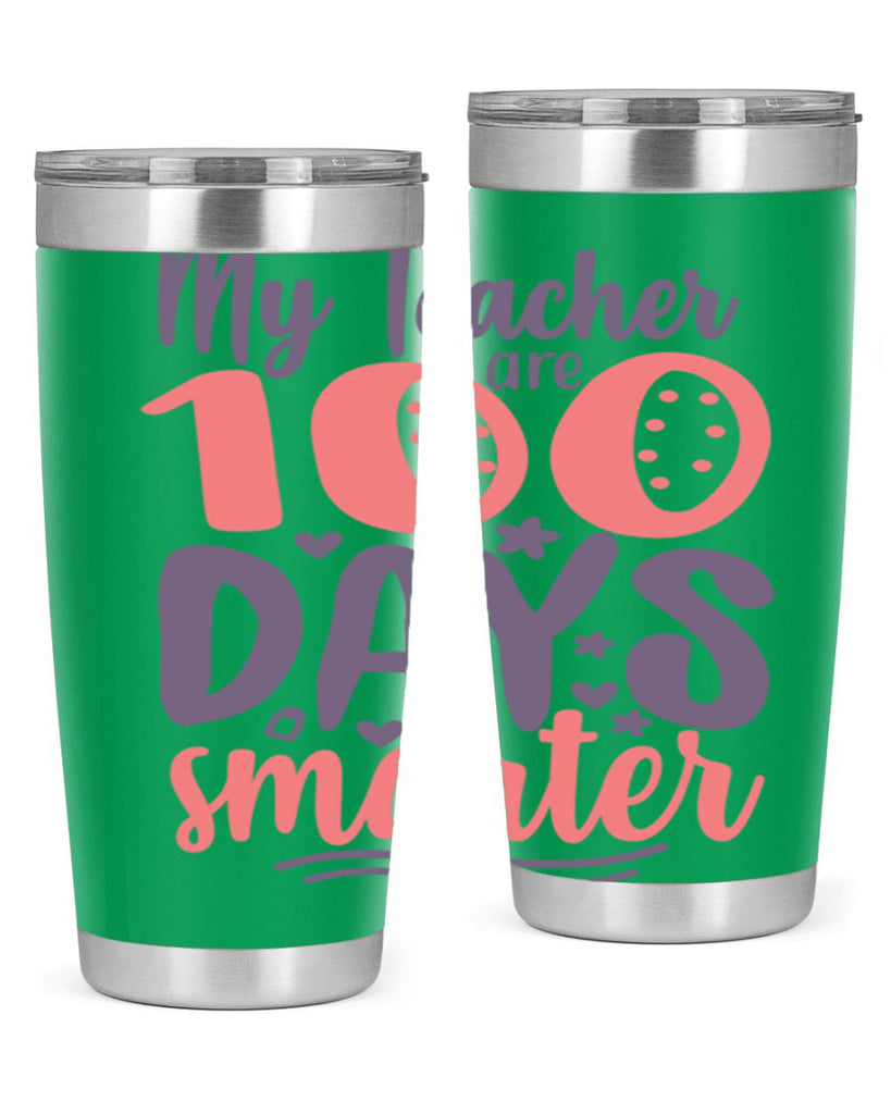 my teacher are 100 days smarter 15#- 100 days of school- Tumbler