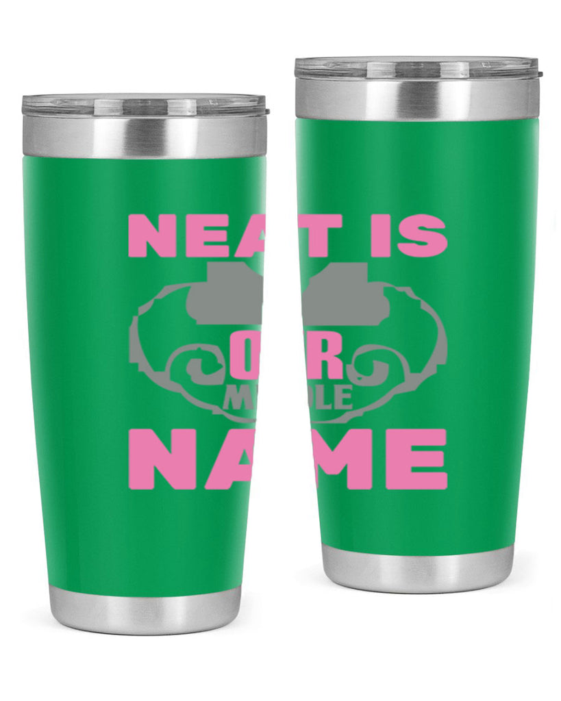 neat is our middle name Style 21#- cleaner- tumbler