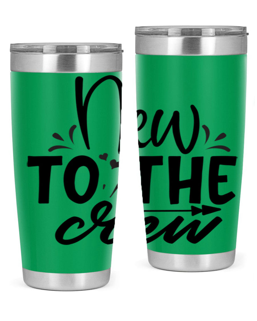 new to the crew Style 215#- baby- tumbler