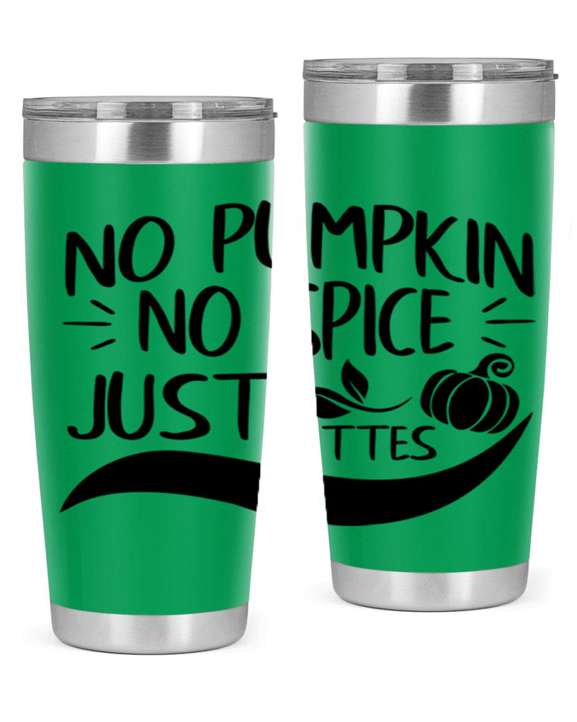 no pumpkin no spice just lattes 441#- fall- Tumbler