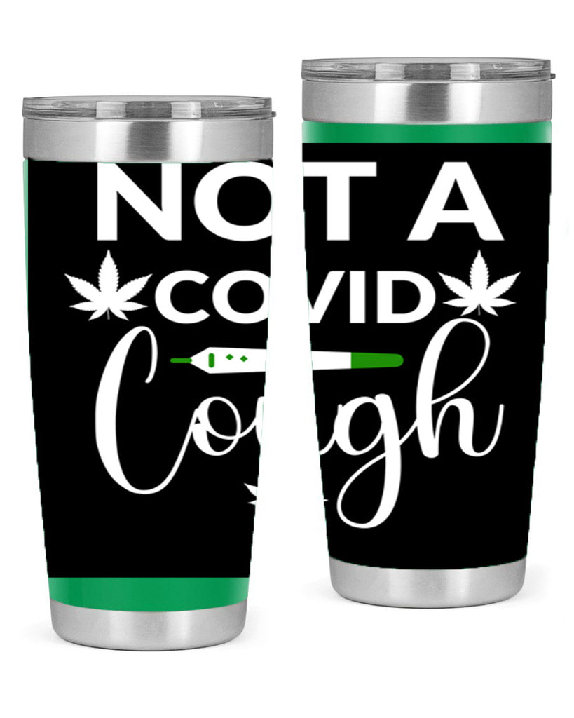 not a covid cough 212#- marijuana- Tumbler