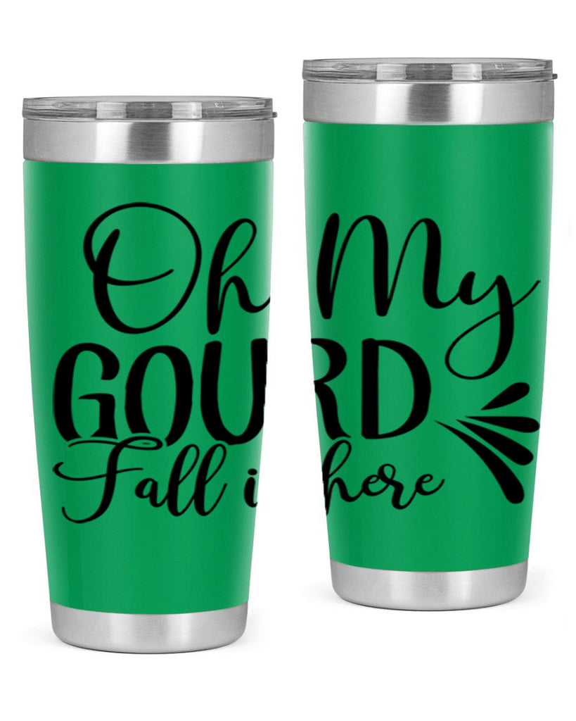 oh my gourd fall is here 453#- fall- Tumbler
