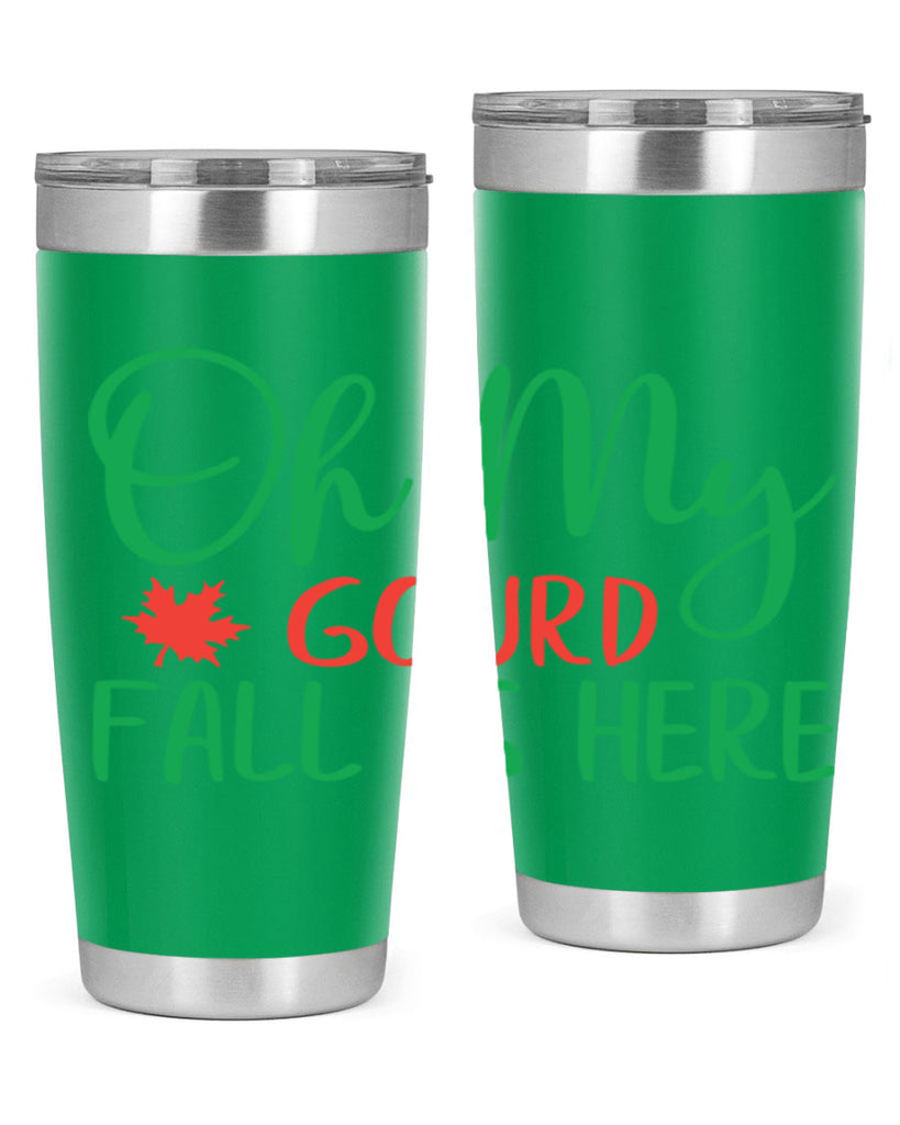 oh my gourd fall is here 454#- fall- Tumbler
