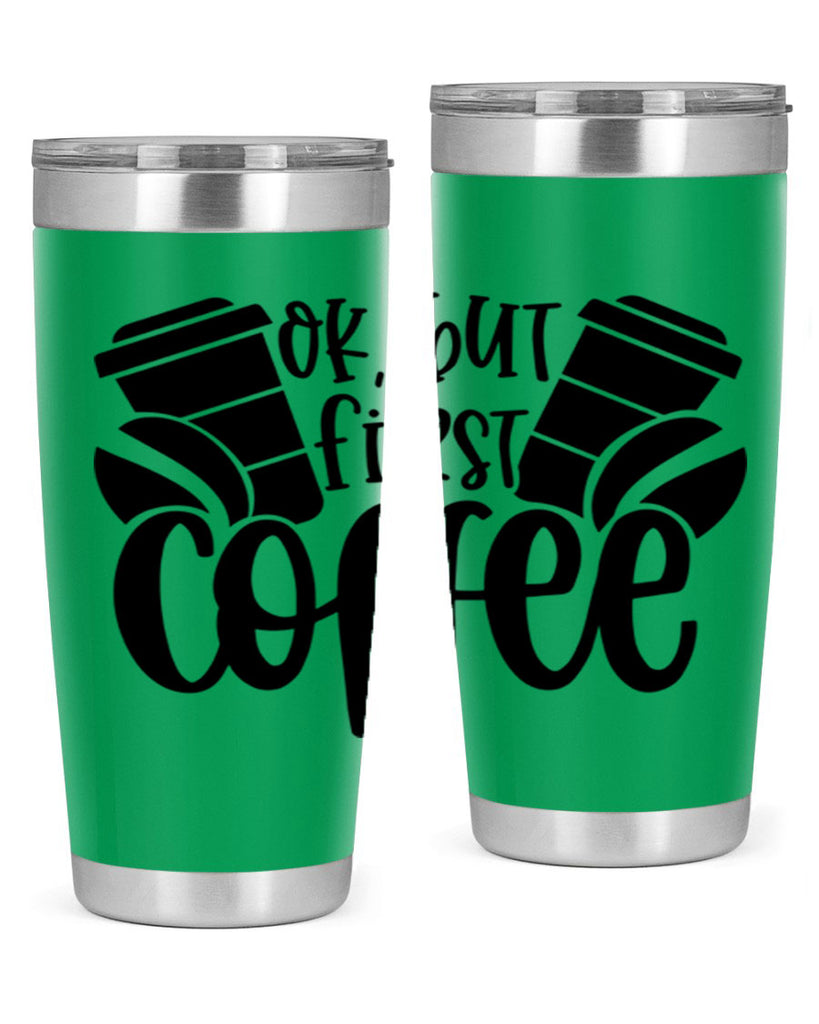 ok but first coffee 52#- coffee- Tumbler