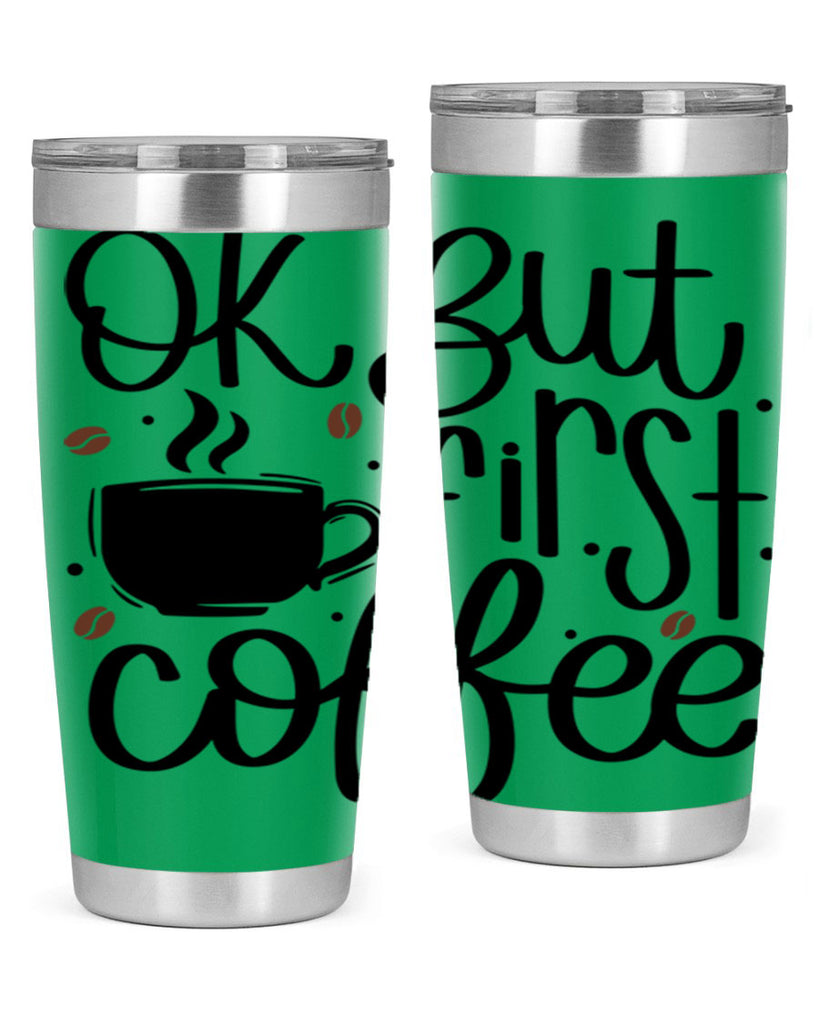 ok but first coffee 53#- coffee- Tumbler