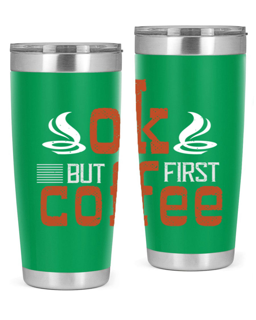 okbut first coffee 235#- coffee- Tumbler