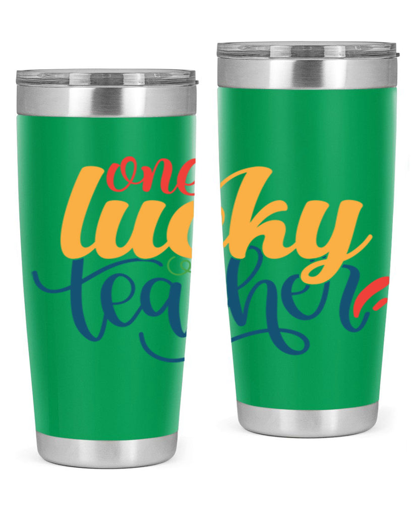 one lucky teacher Style 164#- teacher- tumbler