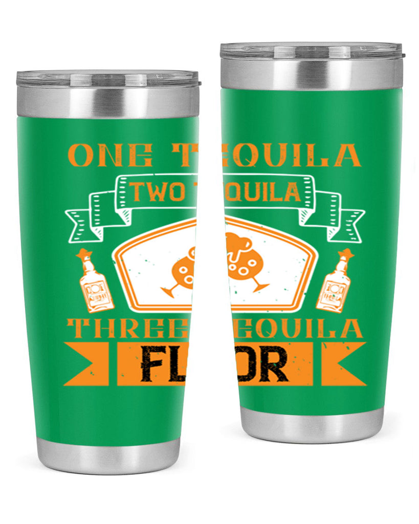 one tequila two tequila three tequila floor 29#- drinking- Tumbler