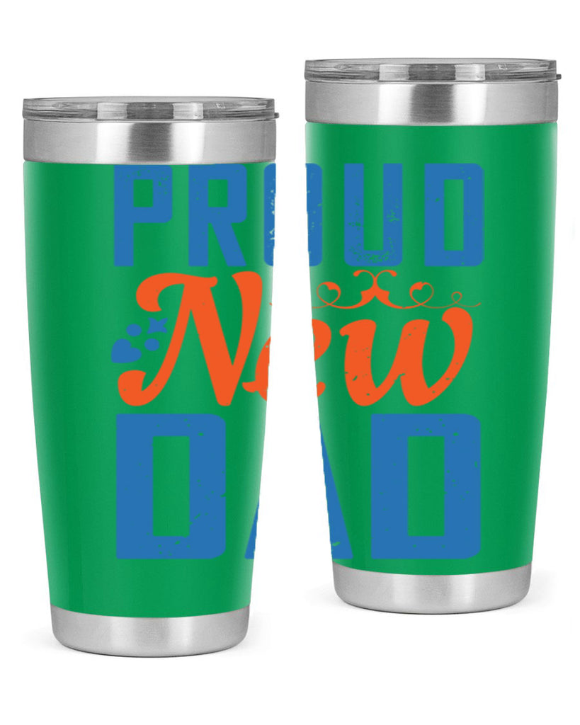 proud new dad 165#- fathers day- Tumbler