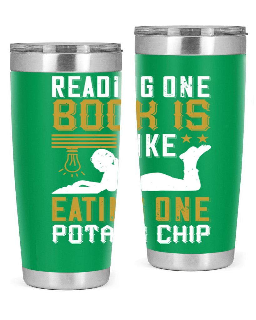 reading one book is like eating one potato chip 15#- reading- Tumbler