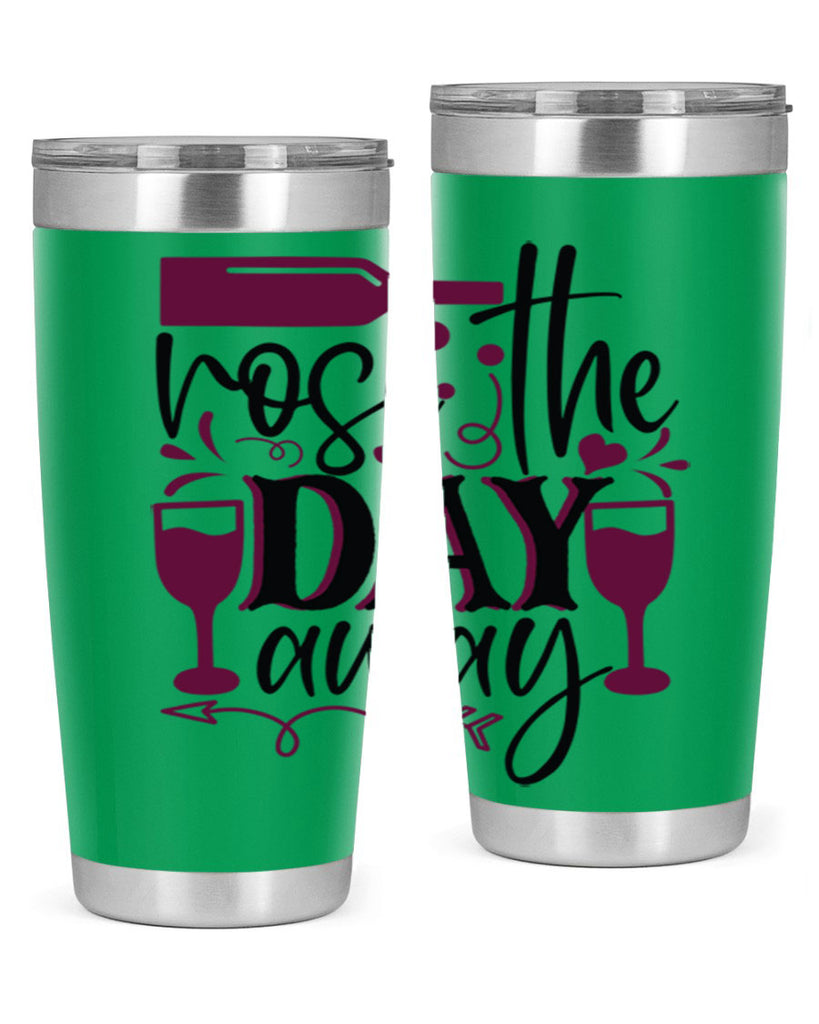 rose the day away 174#- wine- Tumbler